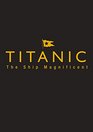 Titanic the Ship Magnificent Slipcase Volumes One and Two