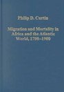 Migration and Mortality in Africa and the Atlantic World 17001900