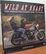 Wild at Heart The HarleyDavidson and Its Riders