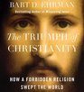 The Triumph of Christianity How a Small Band of Outcasts Conquered an Empire