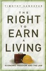The Right to Earn a Living Economic Freedom and the  Law