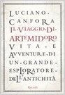 Il viaggio di Artemidoro Vita e avventure di un grande esploratore dell'antichit