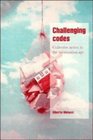 Challenging Codes  Collective Action in the Information Age