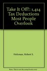 Take It Off 1414 Tax Deductions Most People Overlook