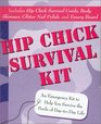 Hip Chick Survival Kit How to Survive the Perils of DaytoDay Life