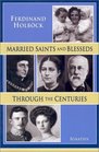 Married Saints and Blesseds: Through the Centuries