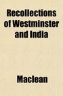Recollections of Westminster and India