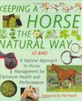 Keeping a Horse the Natural Way: A Natural Approach to Horse Management for Optimum Health and Performance
