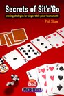 Secrets of Sit 'n' Go Winning Strategies for Singletable Poker Tournaments