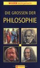 Die Grossen der Philosophie