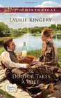 The Doctor Takes a Wife (Brides of Simpson Creek, Bk 2) (Love Inspired Historical, No 73)
