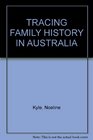 TRACING FAMILY HISTORY IN AUSTRALIA