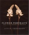 Flower Portraits  The Life Cycle of Beauty