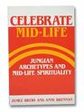 Celebrate MidLife Jungian Archetypes and MidLife Spirituality