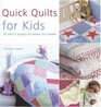 Quick Quilts for Kids 20 colorful projects for babies and children