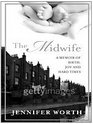 The Midwife A Memoir of Birth Joy and Hard Times