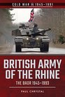 British Army of the Rhine The BAOR 19451993