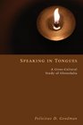 Speaking in Tongues A CrossCultural Study of Glossolalia