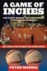 A Game of Inches The Stories Behind the Innovations That Shaped Baseball New OneVolume Revised and Expanded Paperback