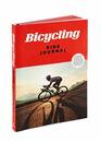 Bicycling Ride Journal: 52 Weeks of Motivation, Training Tips, Cycling Wisdom, and Much More for Every Kind of Cyclist
