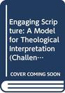 Engaging Scripture A Model for Theological Interpretation