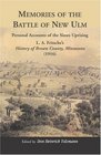 Memories of the Battle of New Ulm Personal Accounts of the Sioux Uprising L A Fritsche's History of Brown County Minnesota