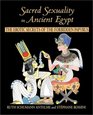 Sacred Sexuality in Ancient Egypt The Erotic Secrets of the Forbidden Papyri