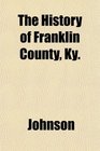 The History of Franklin County Ky