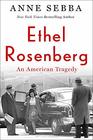 Ethel Rosenberg An American Tragedy