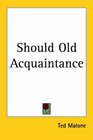 Should Old Acquaintance