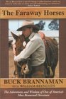 The Faraway Horses The Adventures and Wisdom of One of America's Most Renowned Horsemen