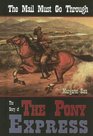 The Mail Must Go Through The Story Of The Pony Express
