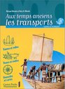 Aux temps anciens  Les transports