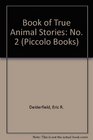 BOOK OF TRUE ANIMAL STORIES NO 2
