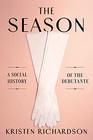 The Season A Social History of the Debutante