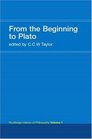 From the Beginning to Plato Routledge History of Philosophy Volume 1