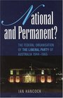 National and Permanent The Federal Organization of the Liberal Party of Australia 19441965