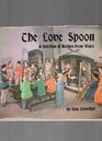 The love spoon A selection of recipes from Wales