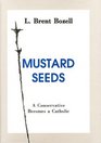 Mustard Seeds A Conservative Becomes A Catholic