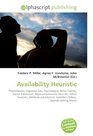 Availability Heuristic: Phenomenon, Cognitive bias, Psychologist, Amos Tversky, Daniel Kahneman, Representativeness heuristic, Affect heuristic, Attribute ... Gambler's fallacy, Agenda-setting theory