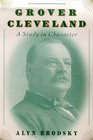 Grover Cleveland A Study in Character