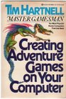 Creating Adventure Games On Your Computer