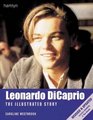 Leonardo Dicaprio The Illustrated Story