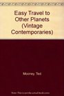 Easy Travel to Other Planets (Vintage Contemporaries)