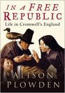 In a Free Republic  Life in Cromwell's England