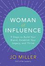 Woman of Influence 9 Steps to Build Your Brand Establish Your Legacy and Thrive