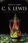 CS Lewis A Guide to His Theology