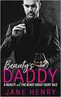 Beauty's Daddy: A Beauty and the Beast Adult Fairy Tale (Billionaire Daddies)