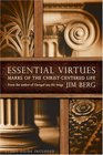 Essential Virtues Marks of the ChristCentered Life