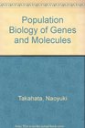 Population Biology of Genes and Molecules